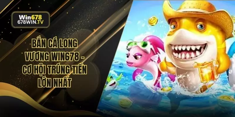 Bắn cá long vương