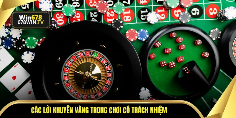 Các lời khuyên vàng trong chơi có trách nhiệm WIN678