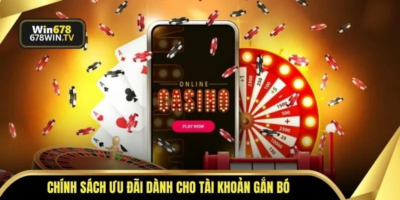 Chính sách ưu đãi dành cho tài khoản gắn bó