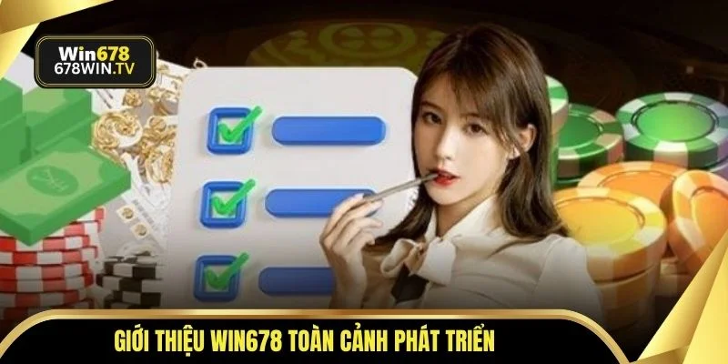 Giới thiệu WIN678 toàn cảnh phát triển