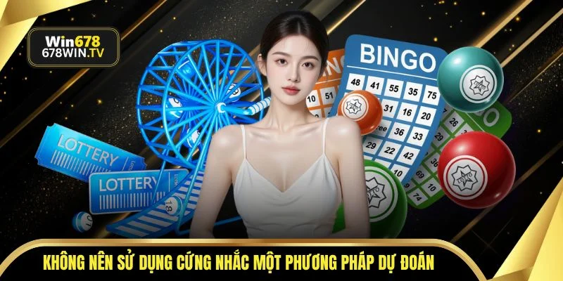 Không nên sử dụng cứng nhắc một phương pháp dự đoán