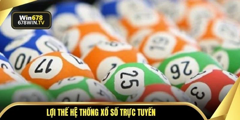 Lợi thế hệ thống xổ số trực tuyến