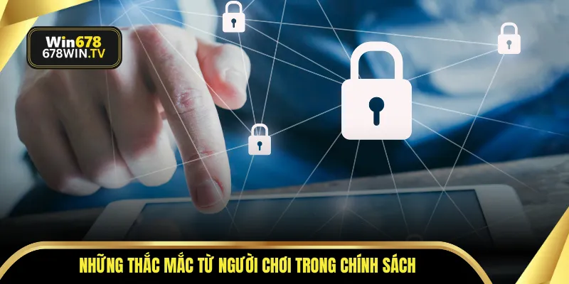 Những thắc mắc từ người chơi trong chính sách
