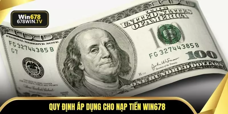 Quy định áp dụng cho nạp tiền WIN678
