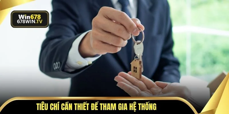Tiêu chí cần thiết để tham gia hệ thống