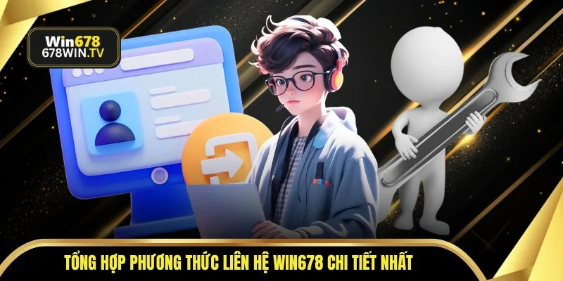 Tổng hợp phương thức liên hệ WIN678 chi tiết nhất